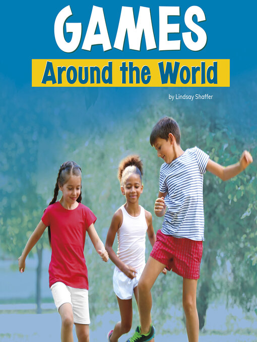 Title details for Games Around the World by Lindsay Shaffer - Available